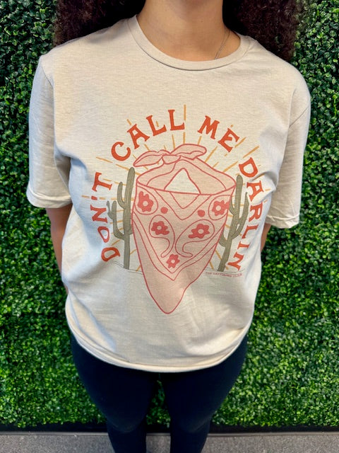 Don't Call Me Darlin Tee