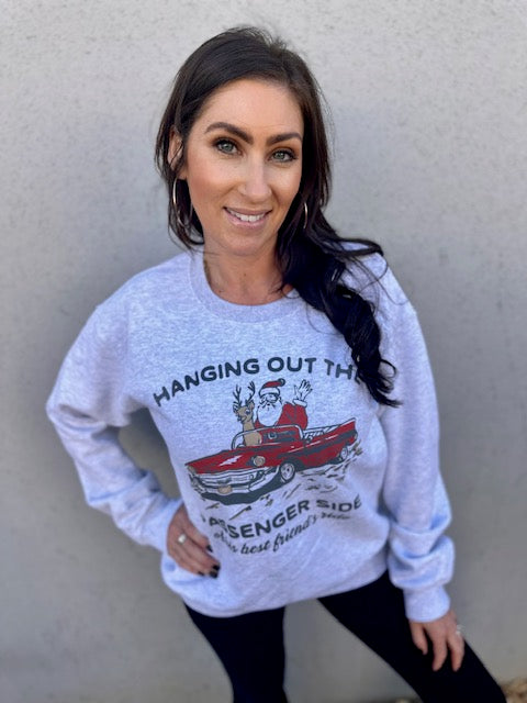 Hangin Out the Side of His Best Friends Ride Sweatshirt
